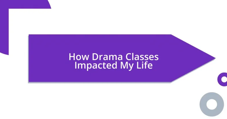 How Drama Classes Impacted My Life