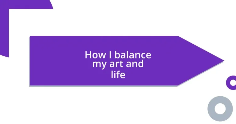 How I balance my art and life