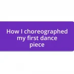 How I choreographed my first dance piece