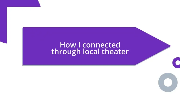 How I connected through local theater