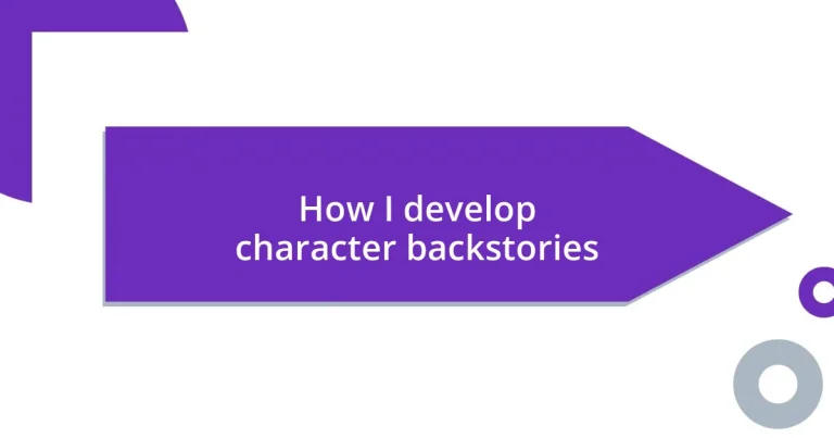 How I develop character backstories