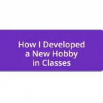 How I Developed a New Hobby in Classes