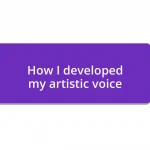 How I developed my artistic voice