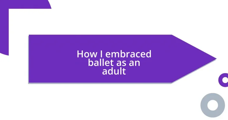 How I embraced ballet as an adult