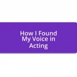 How I Found My Voice in Acting