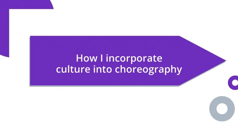 How I incorporate culture into choreography