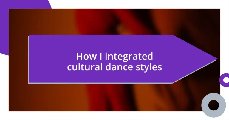 How I integrated cultural dance styles