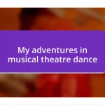 My adventures in musical theatre dance