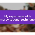 My experience with improvisational techniques