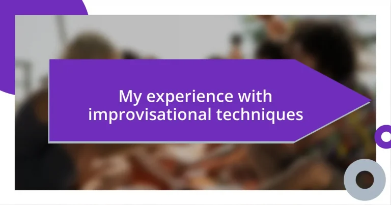 My experience with improvisational techniques