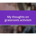 My thoughts on grassroots activism