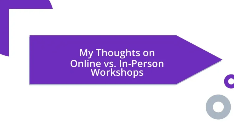 My Thoughts on Online vs. In-Person Workshops