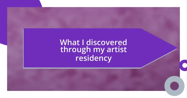 What I discovered through my artist residency