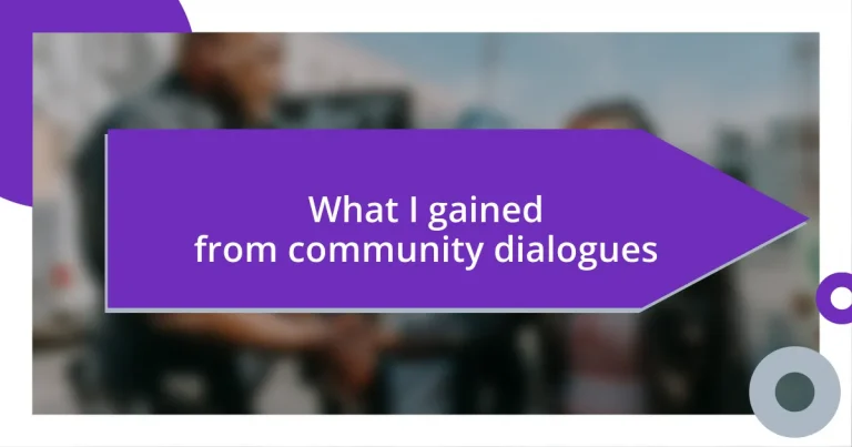 What I gained from community dialogues