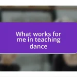 What works for me in teaching dance