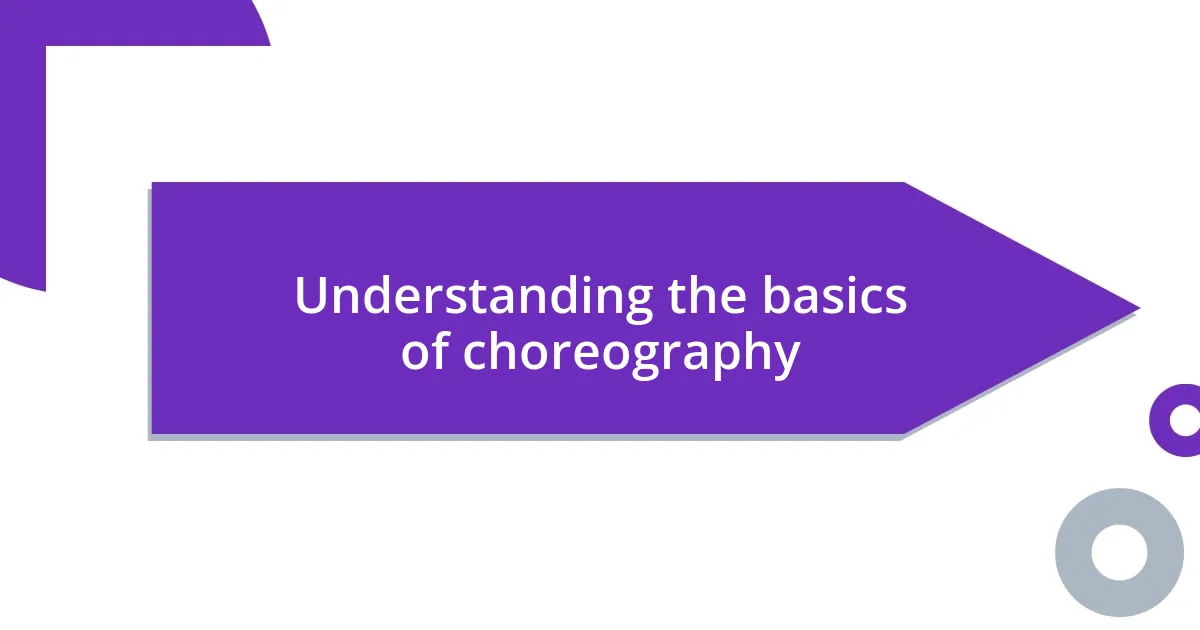 Understanding the basics of choreography