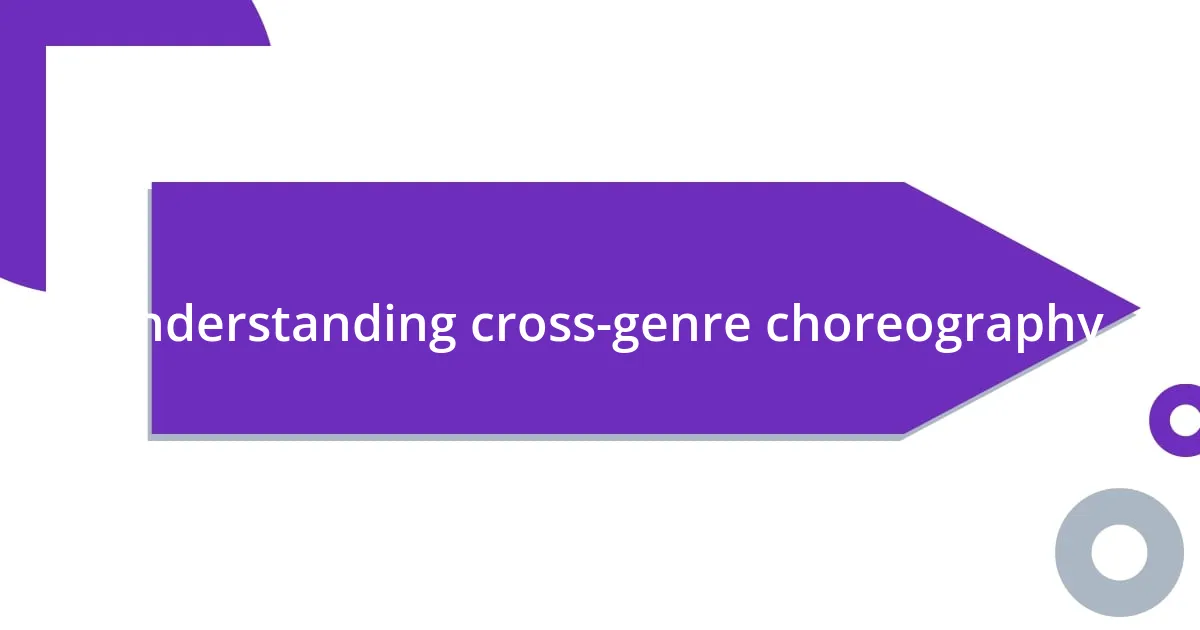 Understanding cross-genre choreography